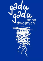 Okładka książki gadu gadu Anna Dwojnych