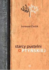 Okładka książki Starcy Pustelni Optyńskiej Ireneusz Cieślik