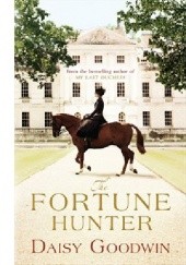 Okładka książki The Fortune Hunter Daisy Goodwin