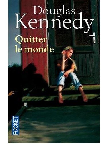 Okładka książki Quitter le monde Douglas Kennedy