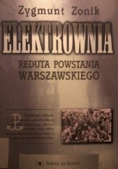 Okładka książki Elektrownia. Reduta Powstania Warszawskiego Zygmunt Zonik