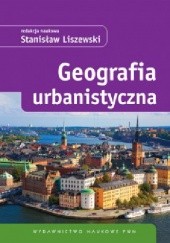Okładka książki Geografia urbanistyczna Stanisław Jan Liszewski