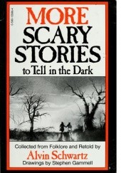 Okładka książki More Scary Stories to Tell in the Dark Alvin Schwartz