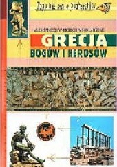 Okładka książki Grecja bogów i herosów Aleksander Wojciech Mikołajczak