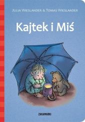Okładka książki Kajtek i Miś Jujja Wieslander, Tomas Wieslander