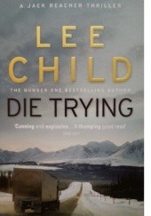 Okładka książki Die Trying Lee Child