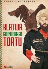 Okładka książki Klątwa gruzińskiego tortu Maciej Jastrzębski