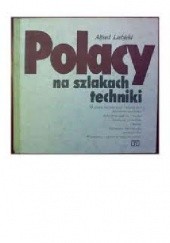 Okładka książki Polacy na szlakach techniki Alfred Liebfeld