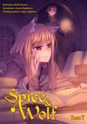 Okładka książki Spice & Wolf 7 Isuna Hasekura, Keito Koume
