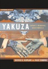 Okładka książki Yakuza. Japan's Criminal Underworld. Expanded Edition. Alec Dubro, David Kaplan