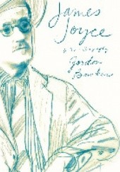 Okładka książki James Joyce: A New Biography Gordon Bowker