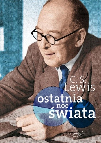 Okładka książki Ostatnia noc świata C.S. Lewis