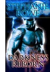 Okładka książki Darkness Reborn Stephanie Rowe