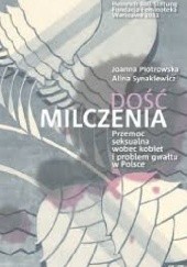 Okładka książki Dość milczenia. Przemoc seksualna wobec kobiet i problem gwałtu w Polsce