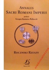 Okładka książki Annales Sacri Romani Imperii. Roczniki Rzeszy Grzegorz Kazimierz Walkowski