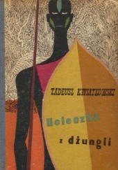 Okładka książki Ucieczka z dżungli Tadeusz Kwiatkowski