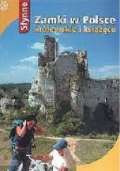 Okładka książki Słynne zamki w Polsce królewskie i książęce Teresa Bogacz, Cezary Mazur