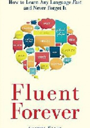 Okładka książki Fluent Forever. How to Learn Any Language Fast and Never Forget It Gabriel Wyner