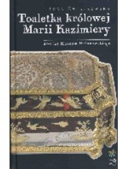 Okładka książki Toaletka królowej Marii Kazimiery