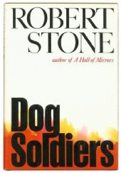 Okładka książki Dog Soldiers Robert Stone