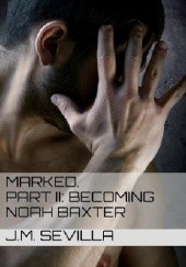 Okładka książki Becoming Noah Baxter J.M. Sevilla