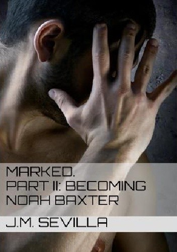 Okładka książki Becoming Noah Baxter J.M. Sevilla