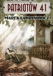 Okładka książki Patriotów 41 Marek Ławrynowicz