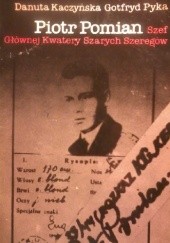 Okładka książki Piotr Pomian Szef Głównej kwatery Szarych Szeregów Danuta Kaczyńska