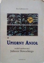 Okładka książki Upiorny anioł: wokół osobowości Juliusza Słowackiego Ewa Łubieniewska