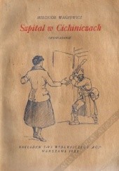 Okładka książki Szpital w Cichiniczach Melchior Wańkowicz