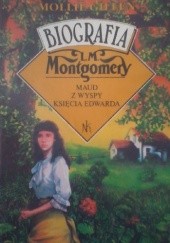 Okładka książki Maud z Wyspy Księcia Edwarda: biografia L. M. Montgomery Mollie Gillen
