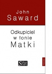 Okładka książki Odkupiciel w łonie Matki John Saward