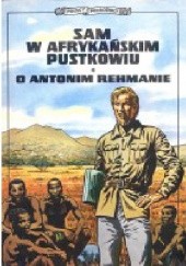Okładka książki Sam w afrykańskim pustkowiu. O Antonim Rehmanie Stefan Weinfeld, Jerzy Wróblewski