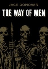 Okładka książki The Way of Men Jack Donovan