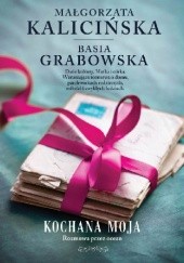 Okładka książki Kochana moja: Rozmowa przez ocean Basia Grabowska, Małgorzata Kalicińska