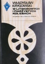Okładka książki W litworowych i piarżystych kolebach Władysław Krygowski