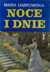 Okładka książki Noce i dnie t. I Maria Dąbrowska