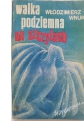 Okładka książki Walka podziemna na szczytach Włodzimierz Wnuk