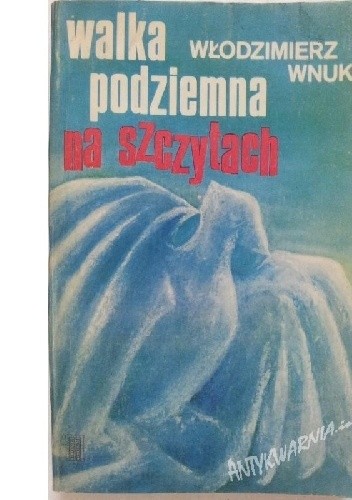 Okładka książki Walka podziemna na szczytach Włodzimierz Wnuk