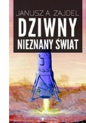 Okładka książki Dziwny nieznany świat Janusz A. Zajdel