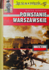 Okładka książki Powstanie Warszawskie Rafał Korbal