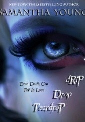 Okładka książki Drip Drop Teardrop Samantha Young