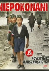 Okładka książki Niepokonani - Powstanie Warszawskie '44 praca zbiorowa