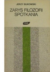 Okładka książki Zarys filozofii spotkania Jerzy Bukowski