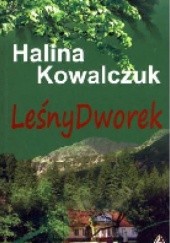 Okładka książki Leśny Dworek Halina Kowalczuk
