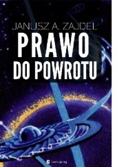 Okładka książki Prawo do powrotu Janusz A. Zajdel