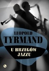 Okładka książki U brzegów jazzu Leopold Tyrmand