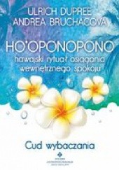 Okładka książki Ho'oponopono. Hawajski rytuał osiągania wewnętrznego spokoju Ulrich Dupree