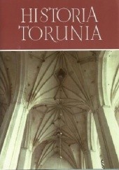 Okładka książki Historia Torunia. U schyłku średniowiecza i w początkach odrodzenia (1454-1548)