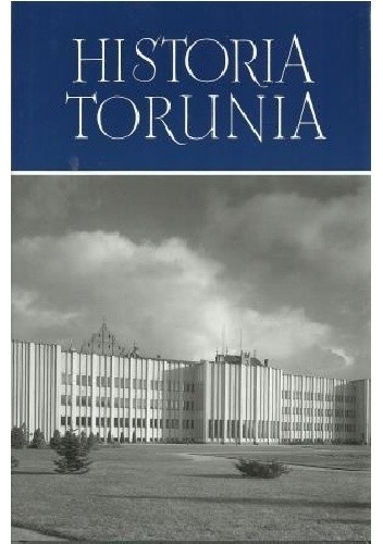 Okładka książki Historia Torunia. W czasach Polski Odrodzonej i okupacji niemieckiej (1920-1945) Marian Biskup, praca zbiorowa